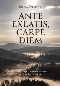 ANTE EXEATIS, CARPE DIEM - Irena Demšar