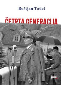 Četrta generacija - Boštjan Tadel