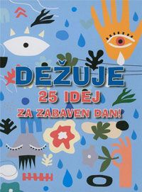 Dežuje, 25 idej za zabaven dan