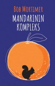 Mandarinin kompleks - Bob Mortimer