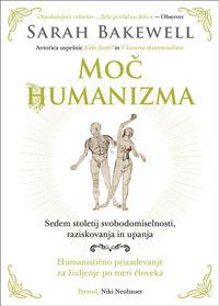 Moč humanizma - Sarah Bakewell