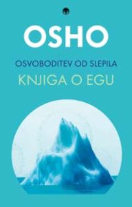 Osvoboditev od slepila:kniga o egu