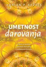 Umetnost darovanja - Adrian P. Kezele