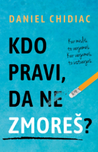 Kdo pravi, da ne zmoreš?