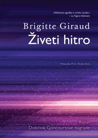 Živeti hitro - Brigitte Giraud 